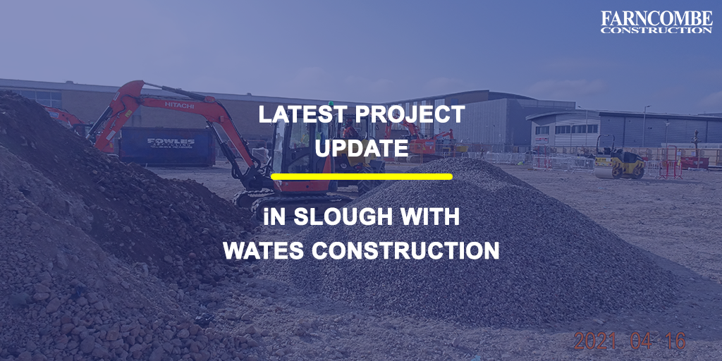 Project update Wates Construction in Slough Construction